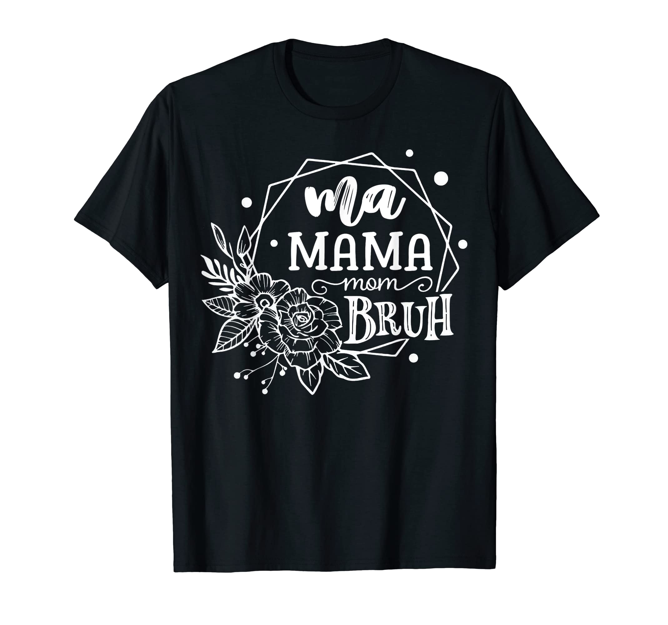 Ma Mama Mommy Mom Bruh Mother Mothers T-Shirt - Trendy Graphic for Adults