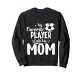 My Favorite Player Calls Me Mom Sweatshirt - Custom Art Print for Adults
