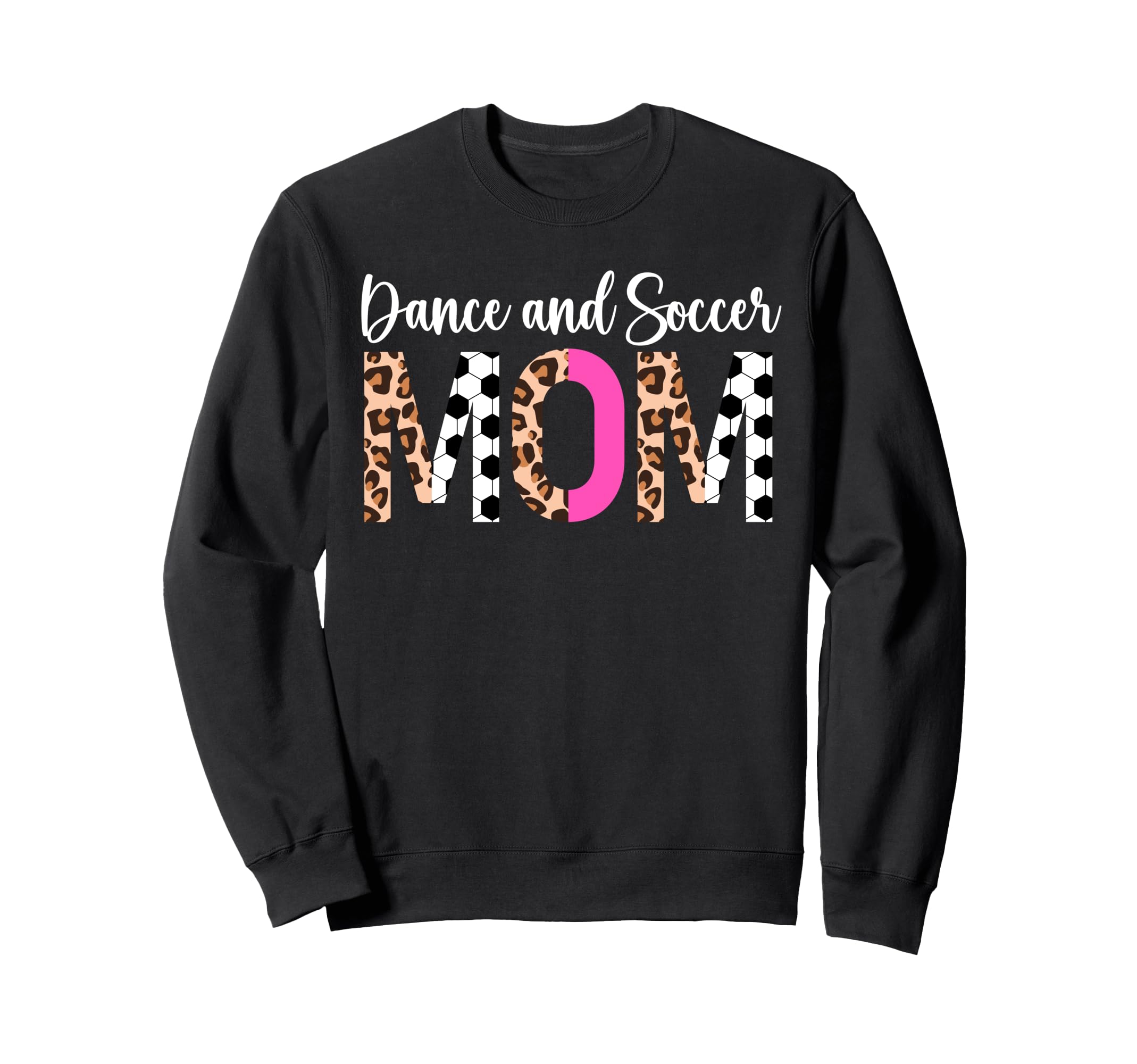 Soccer And Dance Mom Dancer Sweatshirt - Casual Everyday Wear Men Women