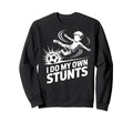 I Do My Own Stunts Soccer Player Sweatshirt - Custom Art Print Unisex