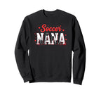 Proud Soccer Nana Funny Grandma Sweatshirt - Unique Graphic Men Women