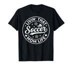 Soccer Mom Funny Birthday Mothers Day T-Shirt - Unique Graphic Unisex