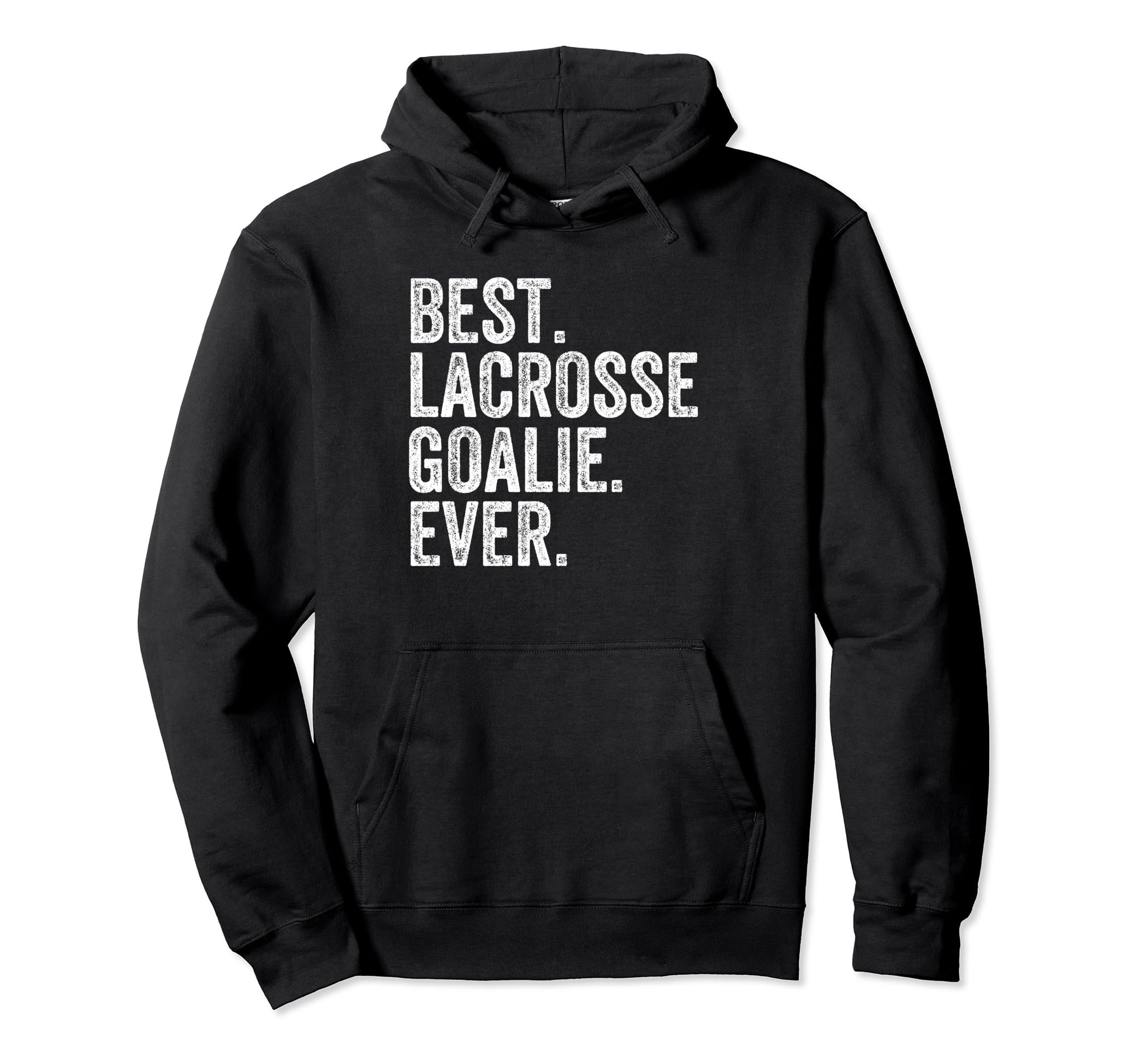Best Lacrosse Lax Goalie Funny Goalkeeper Hoodie - Unique Graphic Unisex