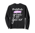 Mama Goal Getter Soccer Mom And Sweatshirt - Fun Novelty Design Unisex