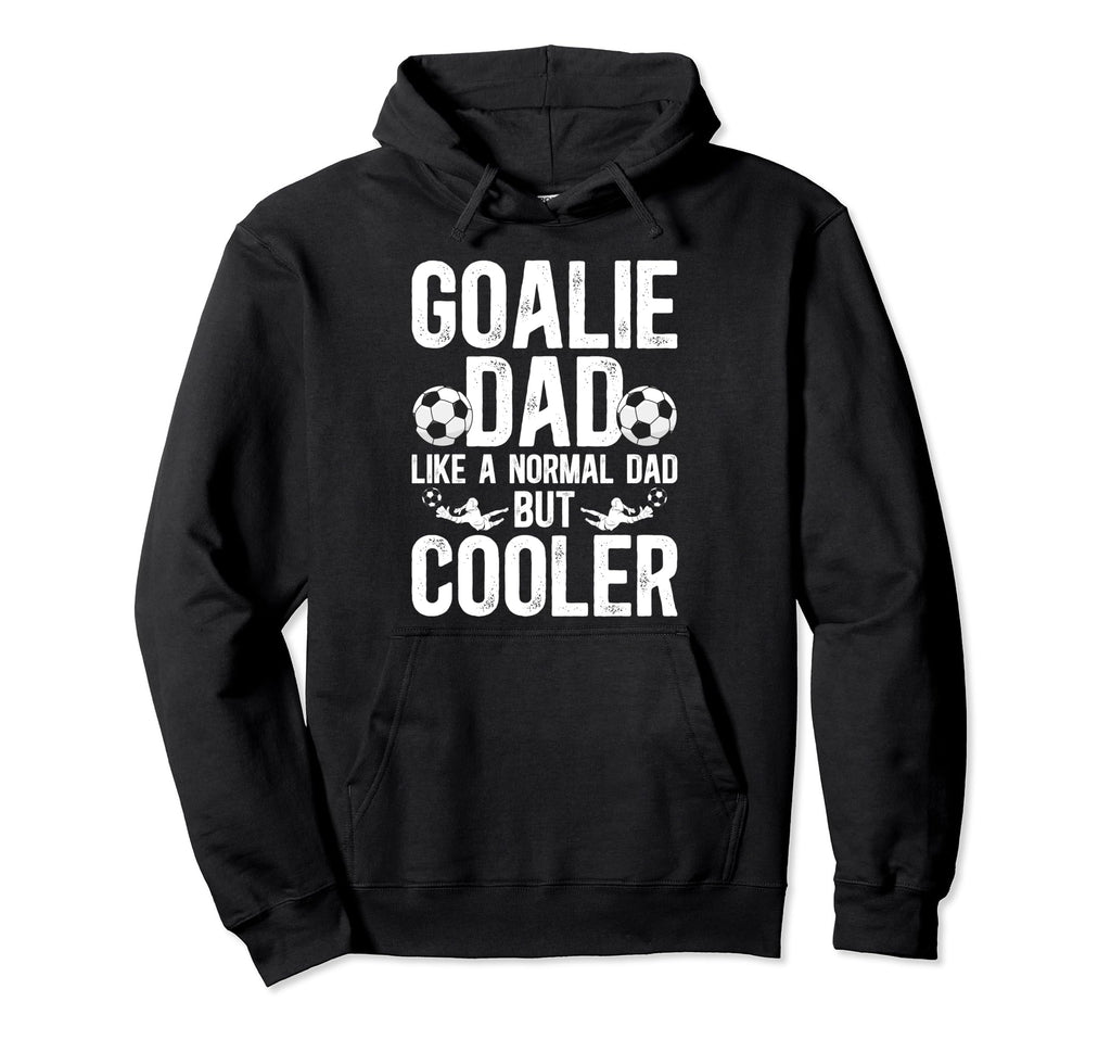Soccer Goalie Dad Soccer Hoodie - Casual Everyday Wear for Adults