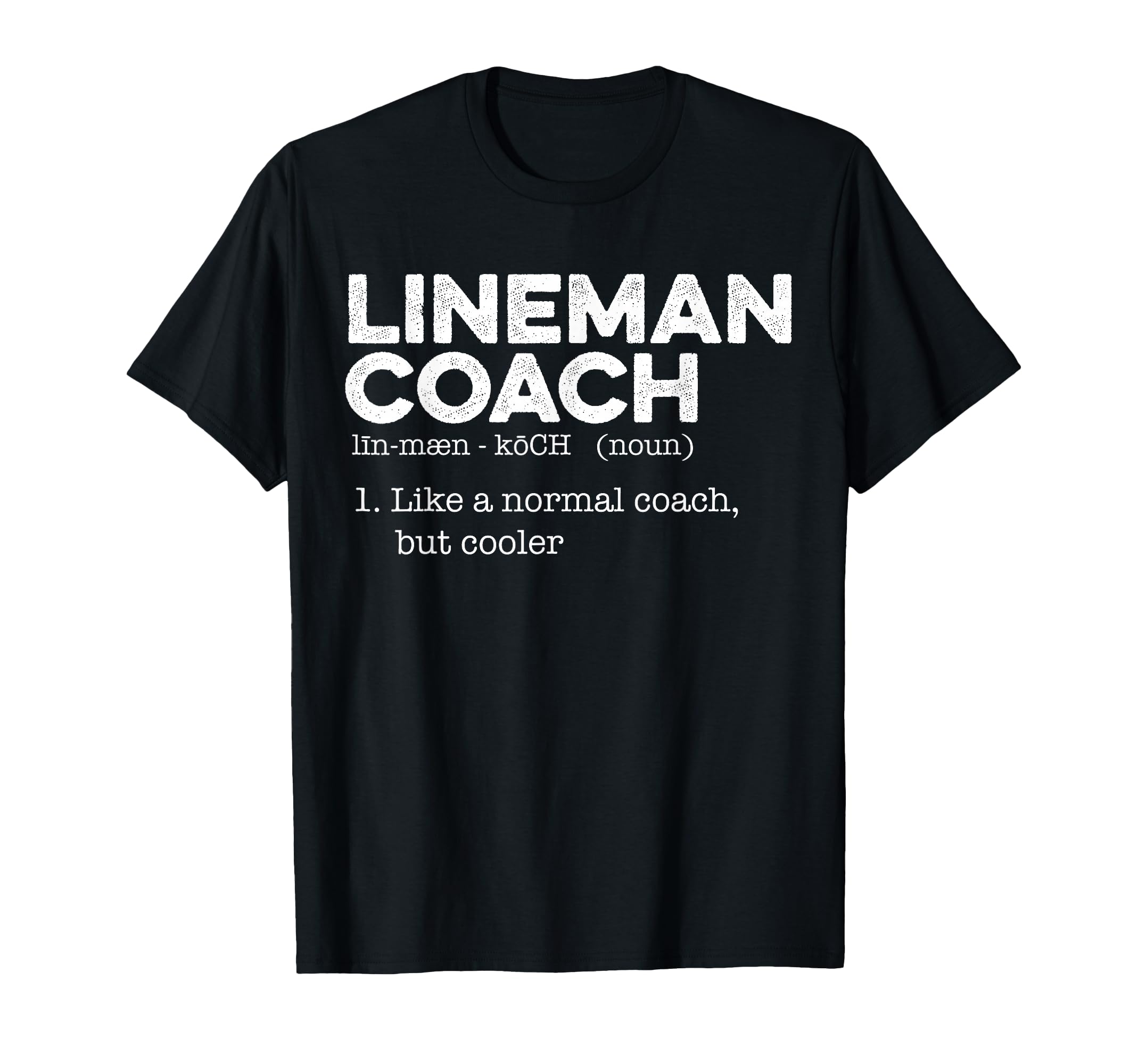 Football Lineman Coach Definition T-Shirt - Unique Graphic for Adults