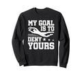 Soccer Keeper Goalie My Goal To Sweatshirt - Minimalist Print Men Women