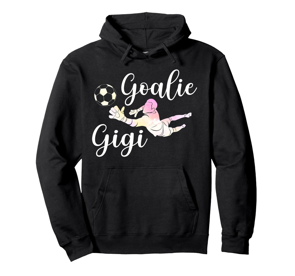 Soccer Goalie Gigi Soccer Keeper Gigi Hoodie - Novelty Apparel Men Women