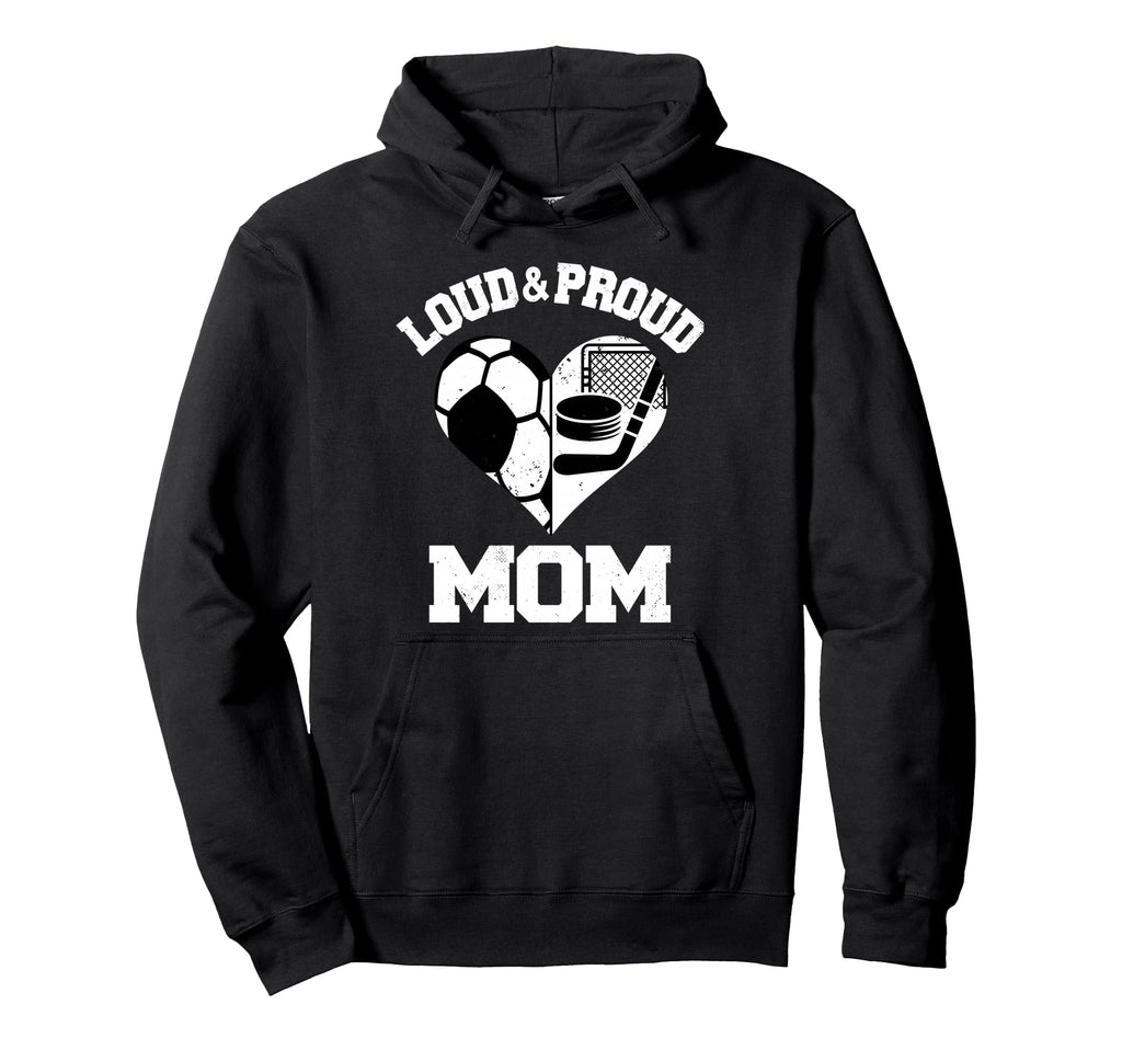 Loud Proud Mom Soccer Hockey Hoodie - Casual Everyday Wear for Adults