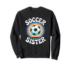 Soccer Sister Tie Dye Sweatshirt - Fun Novelty Design Men Women