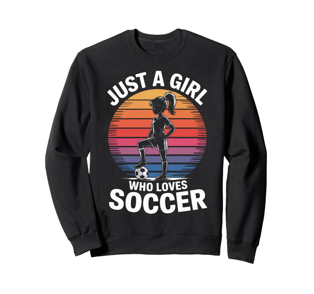 Just Who Loves Soccer Soccer Sweatshirt - Aesthetic Graphic Men Women