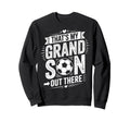 Thats My Grandson Out There Sweatshirt - Fun Novelty Design for Adults