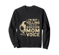 Im Not Yelling This Is My Soccer Mom Sweatshirt - Minimalist Print Unisex