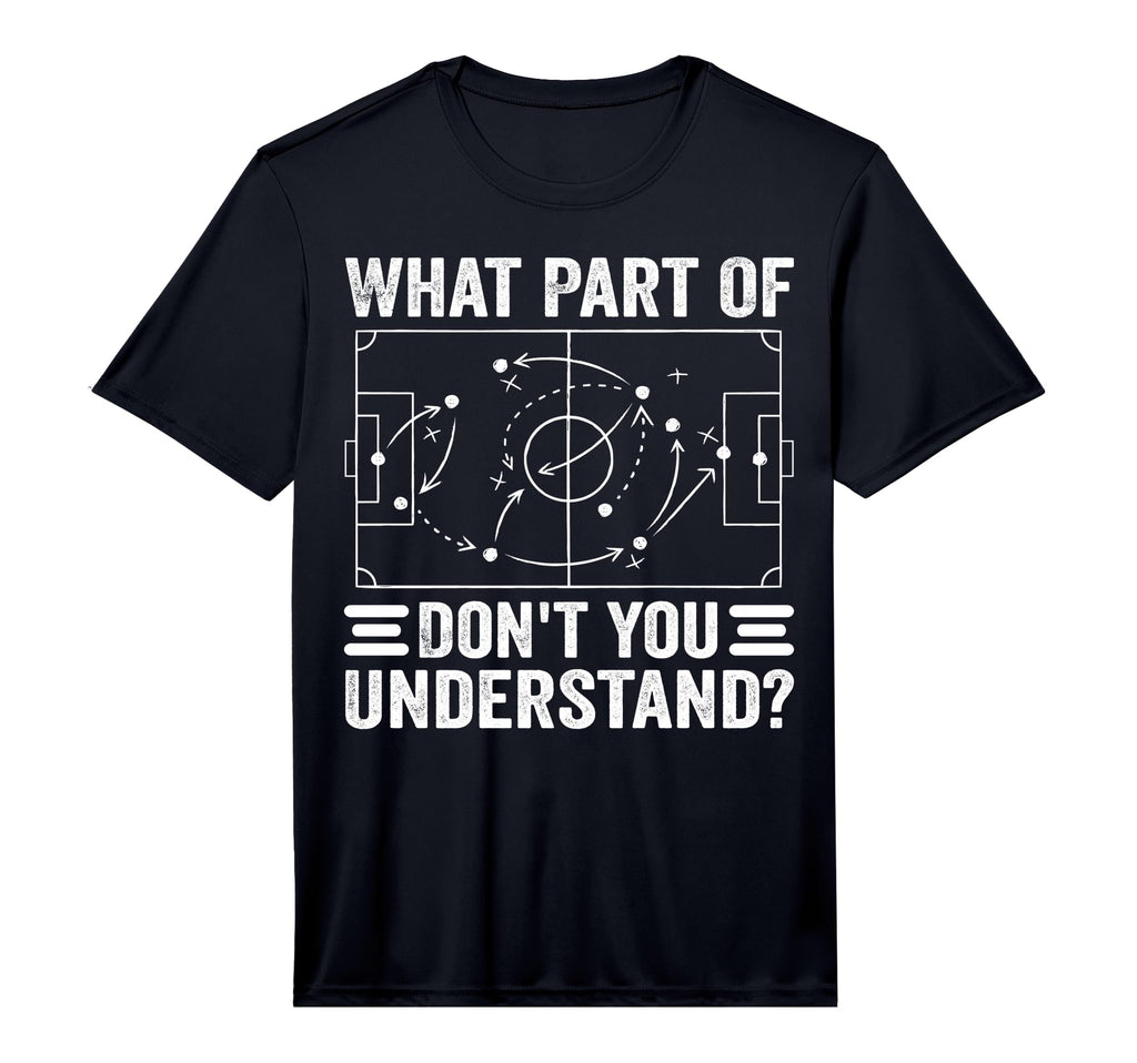 What Part Soccer Dont You Understand T-Shirt - Aesthetic Graphic Men Women