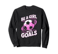 Be Goals Soccer Sweatshirt - Streetwear Style for Adults