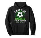 Im Goalie Your Coach Warned You About Hoodie - Trendy Graphic for Adults