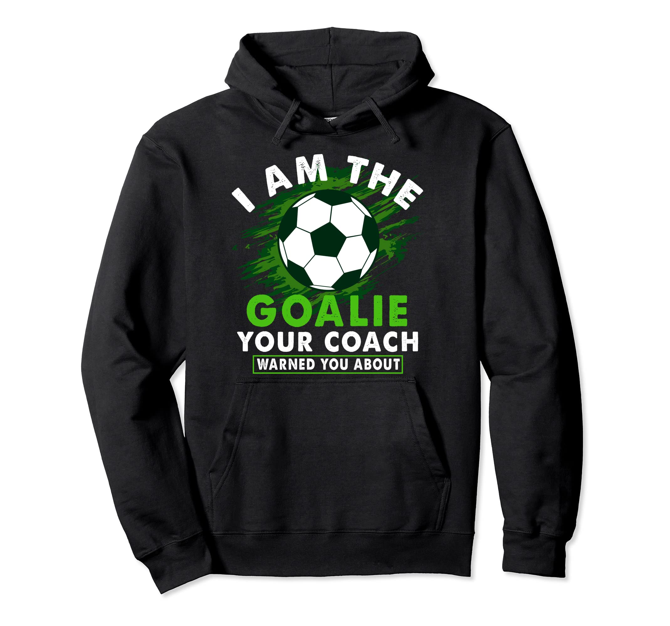 Im Goalie Your Coach Warned You About Hoodie - Trendy Graphic for Adults