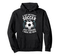 Goal Keeper Coach Day Without Soccer Is Hoodie - Trendy Graphic Men Women