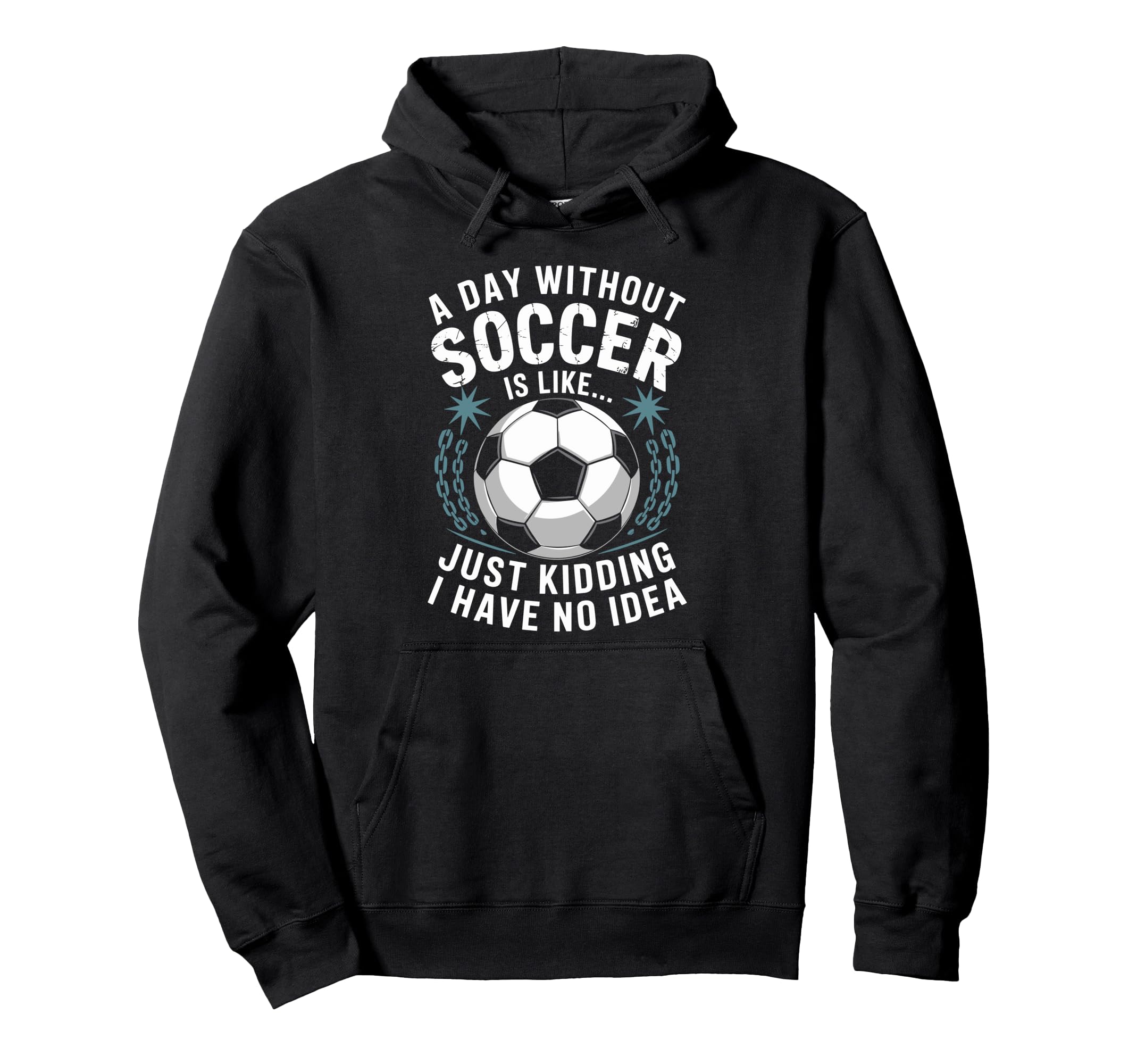 Goal Keeper Coach Day Without Soccer Is Hoodie - Trendy Graphic Men Women
