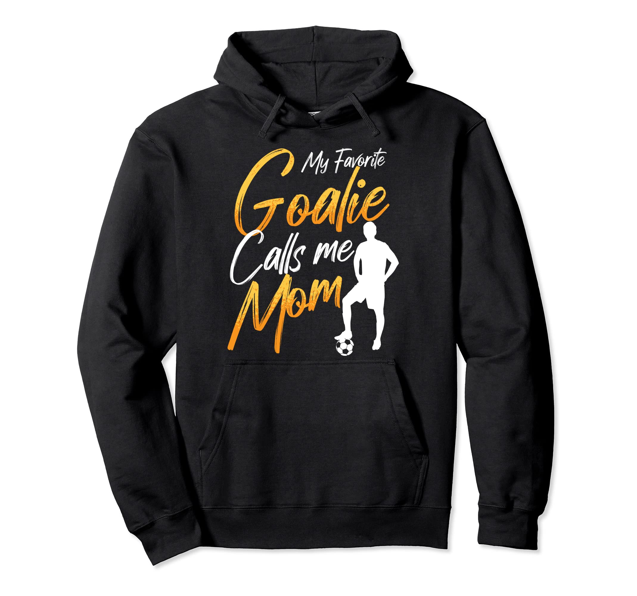 My Favorite Goalie Calls Me Mom Soccer Mom Hoodie - Graphic Print Unisex