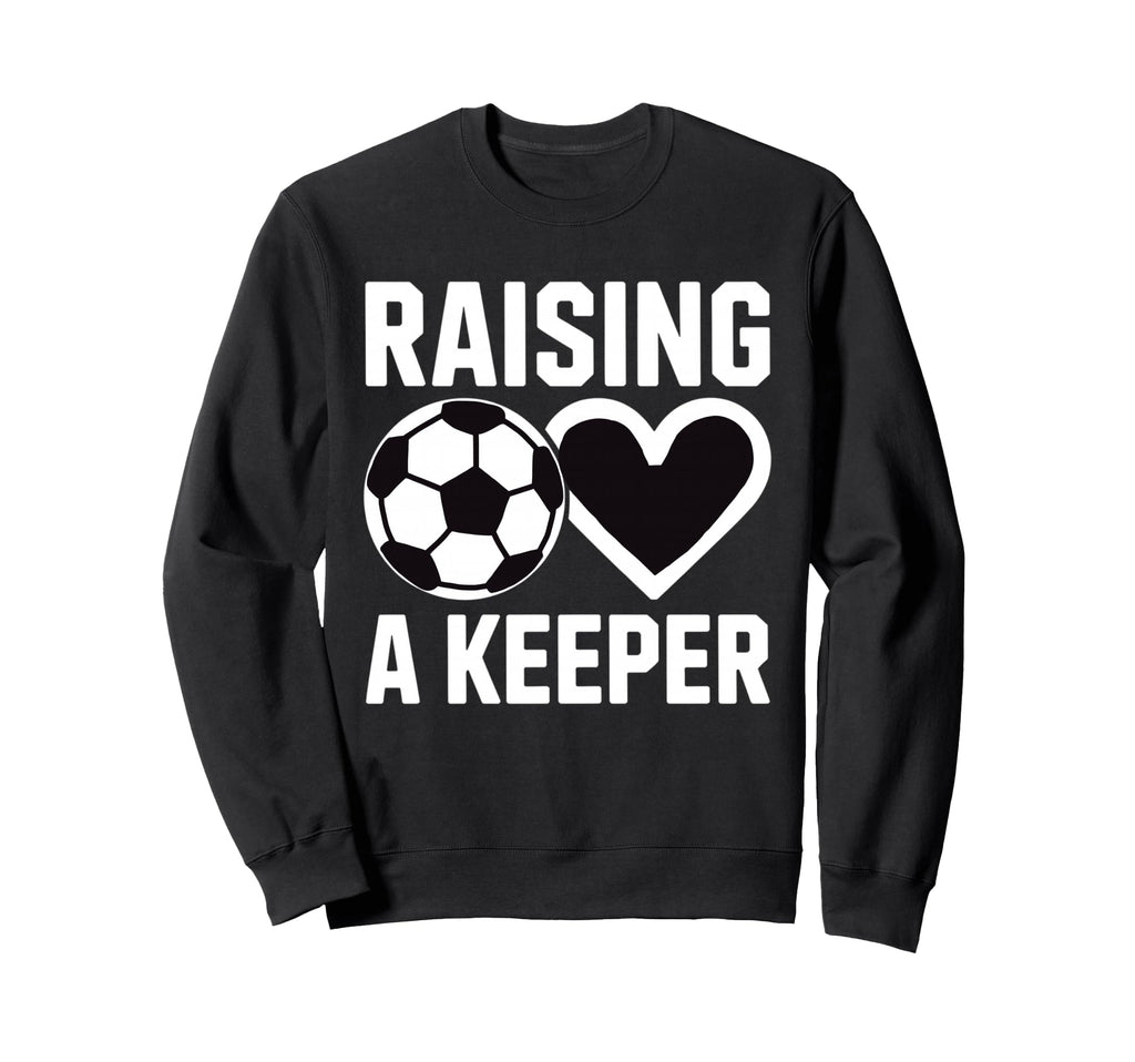 Raising Keeper Goalie Soccer Sweatshirt - Streetwear Style for Adults