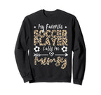 My Favorite Soccer Player Calls Sweatshirt - Streetwear Style for Adults