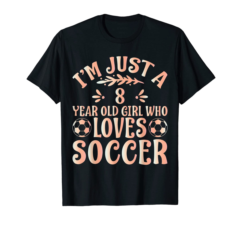 Soccer Lover Im Just 8 Year Old Who T-Shirt - Unique Graphic Men Women