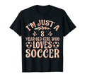 Soccer Lover Im Just 8 Year Old Who T-Shirt - Unique Graphic Men Women