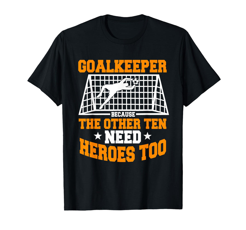 Goalie Soccer Player Goalkeeper Sport T-Shirt - Novelty Apparel Men Women