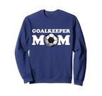 Goalkeeper Mom Goalkeeper Soccer Sweatshirt - Graphic Print Men Women