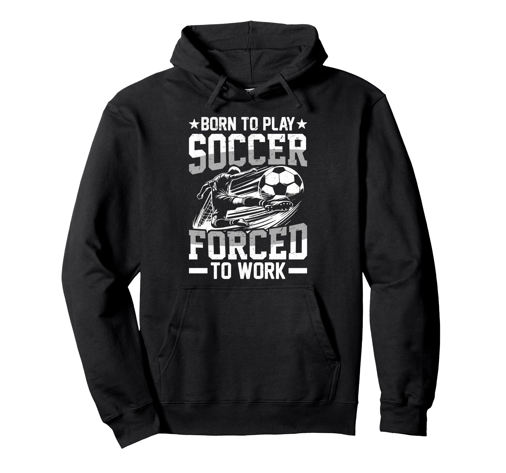 Born To Play Soccer Forced To Work Hoodie - Custom Art Print for Adults