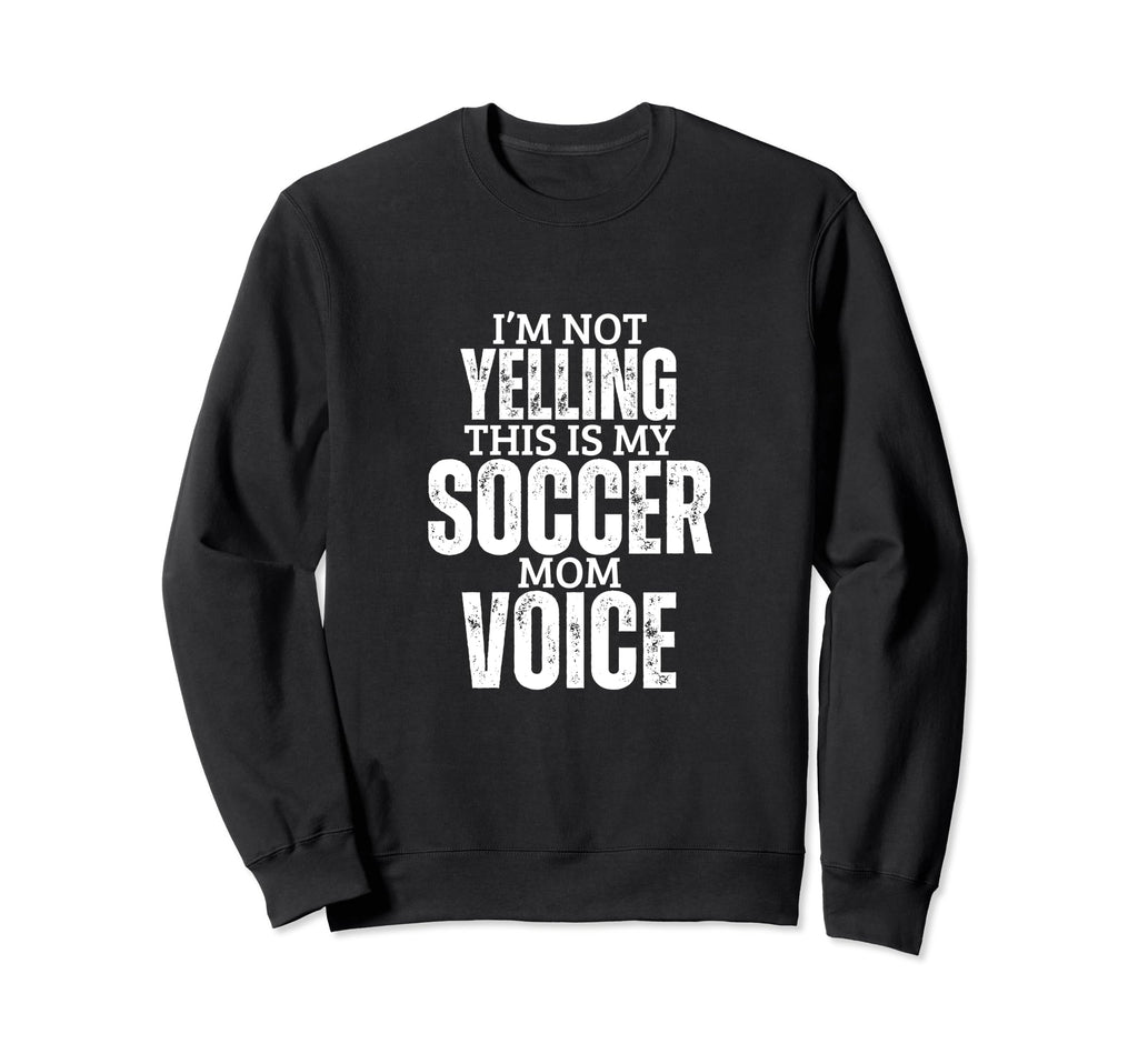 Soccer Mom Voice Funny Mother Soccer Sweatshirt - Graphic Print for Adults