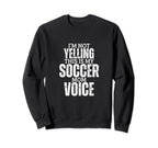 Soccer Mom Voice Funny Mother Soccer Sweatshirt - Graphic Print for Adults