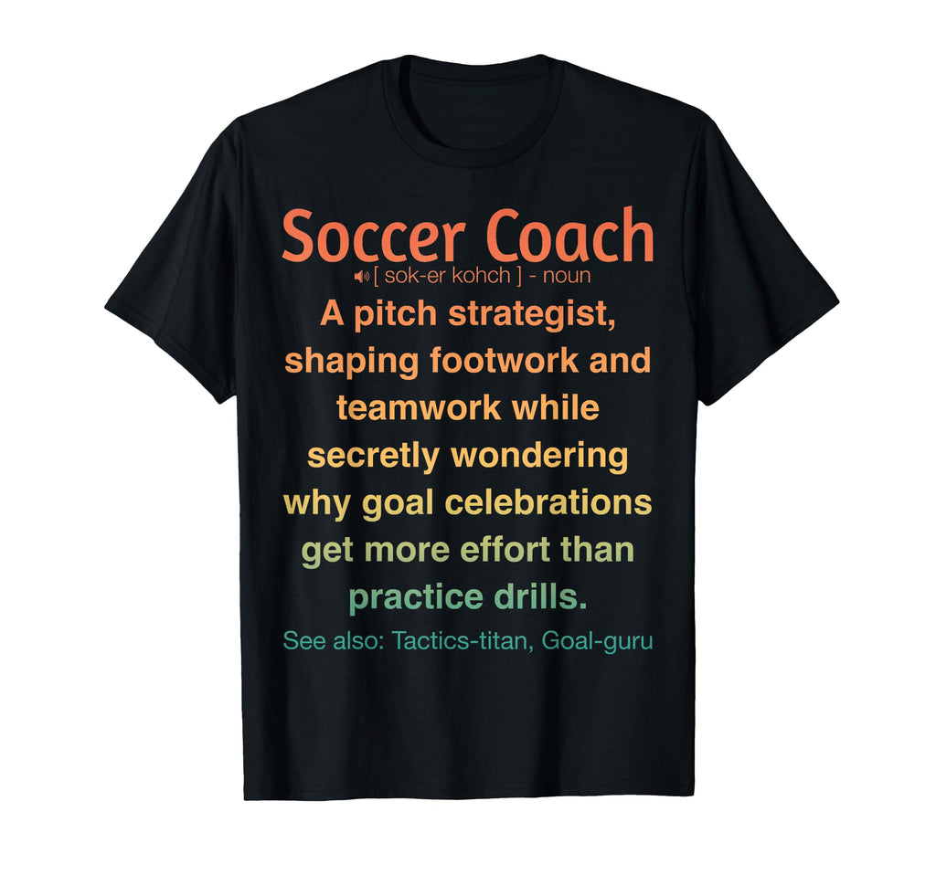 Funny Soccer Coach T-Shirt - Aesthetic Graphic for Adults