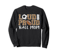 Loud And Proud Ball Mom Leopard Sweatshirt - Minimalist Print for Adults