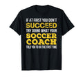 Funny Soccer Coach If First You T-Shirt - Casual Everyday Wear Men Women