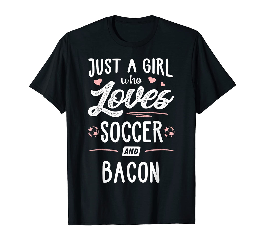 Just Who Loves Soccer And Bacon T-Shirt - Aesthetic Graphic Unisex