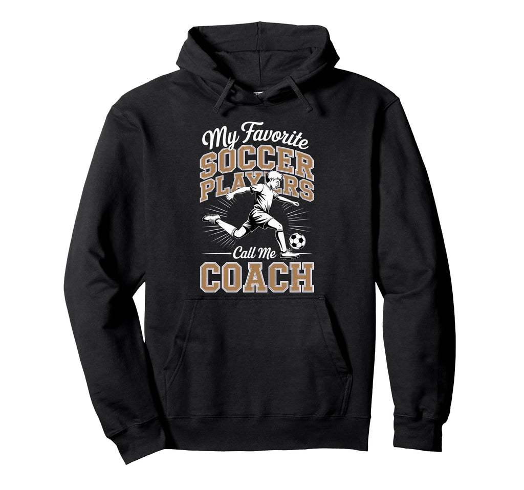 Soccer Coach My Favorite Soccer Hoodie - Custom Art Print Men Women
