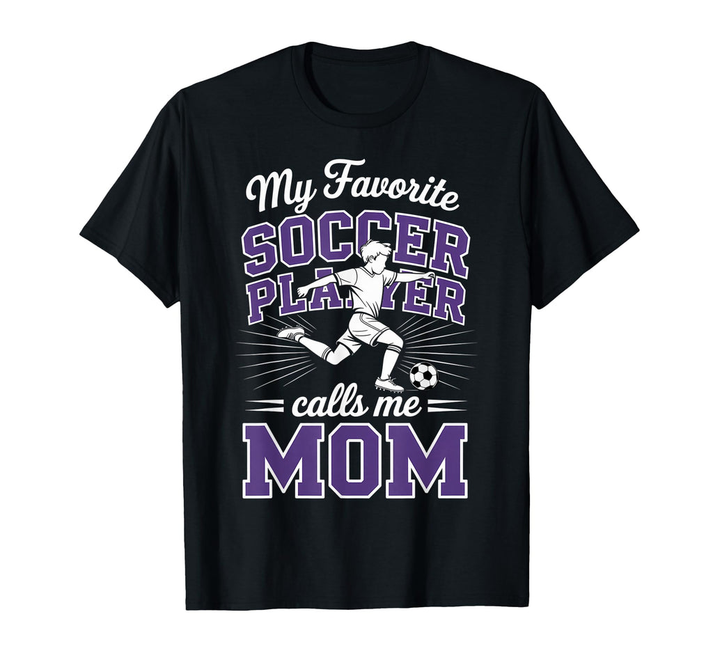 Soccer Mama Favorite Soccer Player T-Shirt - Unique Graphic for Adults