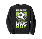 Nephew Birthday Soccer Player Bday Team Sweatshirt - Graphic Print Unisex