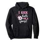 I Kick Balls Sport Soccer Hoodie - Trendy Graphic Unisex