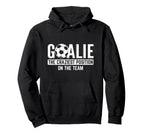 Goalie Craziest Position Sports Hoodie - Minimalist Print Men Women