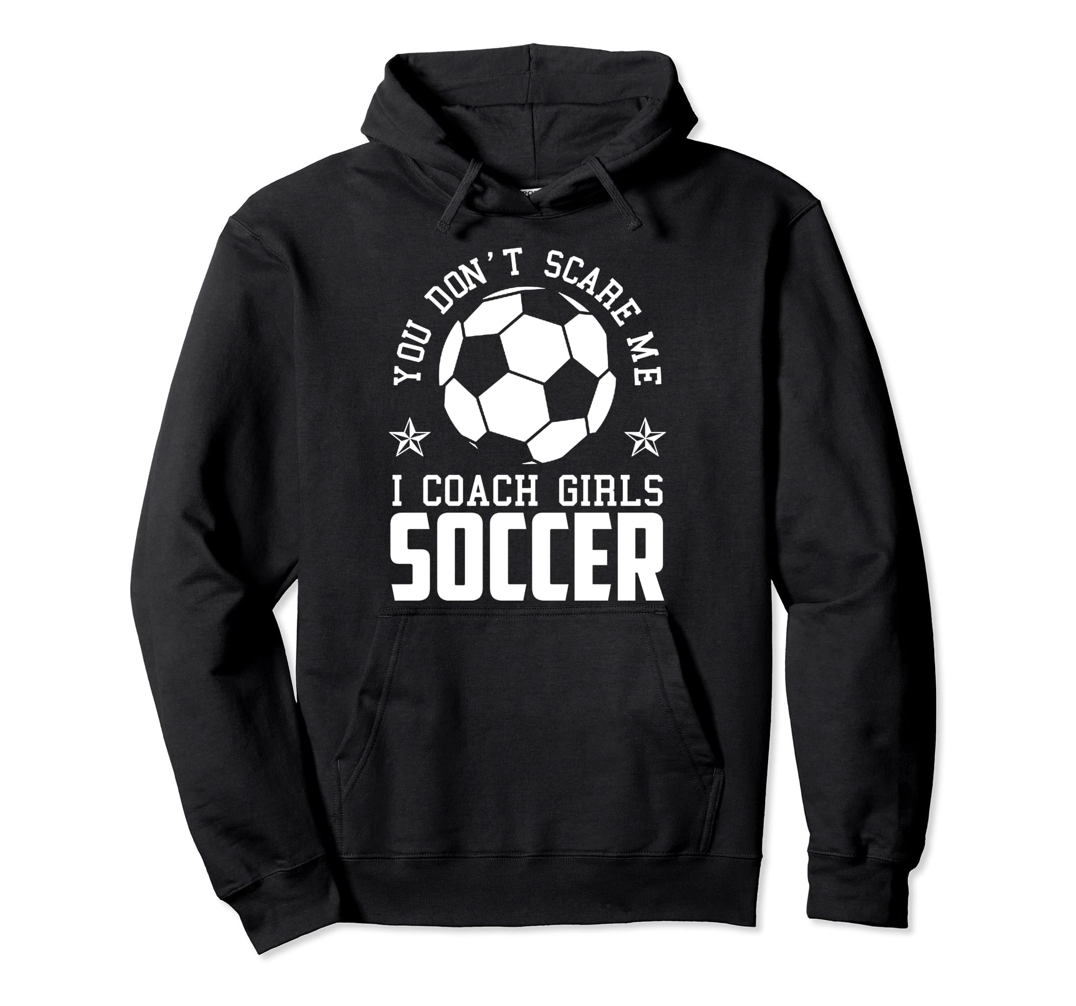 Mens Funny Soccer Coach You Dont Scare Hoodie - Streetwear Style Men Women