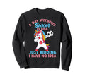 Funny Without Soccer Is Like No Sweatshirt - Casual Everyday Wear Men Women