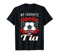 My Favorite Goalie Calls Me Tia Soccer T-Shirt - Novelty Apparel Men Women