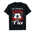 My Favorite Goalie Calls Me Tia Soccer T-Shirt - Novelty Apparel Men Women