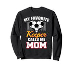 My Favorite Keeper Calls Me Mom Sweatshirt - Trendy Graphic Men Women