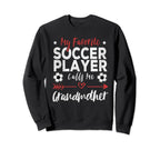 My Favorite Soccer Player Calls Sweatshirt - Aesthetic Graphic Men Women