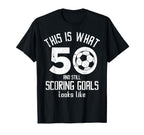 Funny Soccer 50Th Birthday 50 Years T-Shirt - Trendy Graphic for Adults