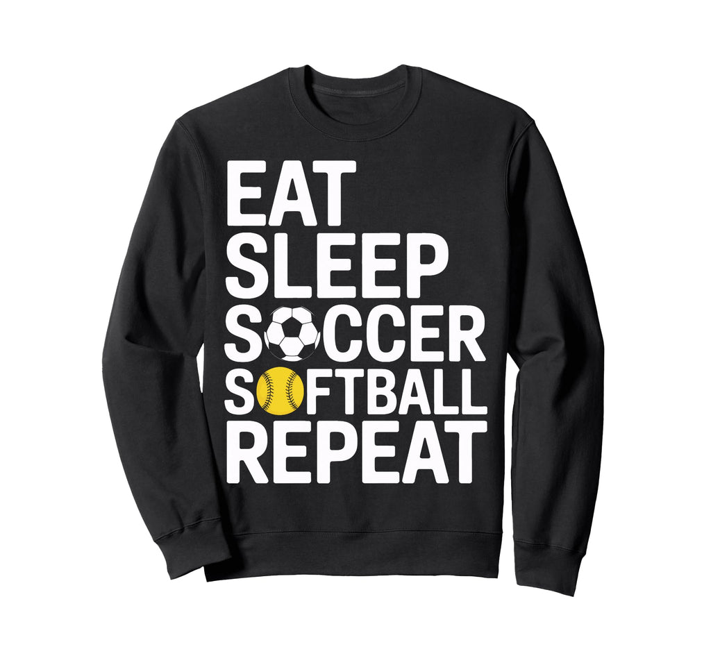 Eat Sleep Soccer Softball Repeat Sweatshirt - Aesthetic Graphic Men Women